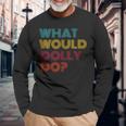 Hi My Name Is Dolly It Has My Name On It Dolly Long Sleeve T-Shirt Gifts for Old Men