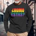 Homo Estas Spanish Mexican Gay Pride Ally Lgbtq Month Long Sleeve T-Shirt Gifts for Old Men