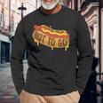 You Can Take Me Hot To Go Hotdog Lover Apparel Long Sleeve T-Shirt Gifts for Old Men