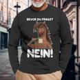 Ich Bevor Du Fragst Nein German Language Langarmshirts Geschenke für alte Männer