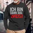 Ich Bin Dann Mal Weg Langarmshirts Geschenke für alte Männer