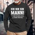 Ich Bin Ein Mann Und Kann Tun Und Lassen Was Meine Frau Will Langarmshirts Geschenke für alte Männer