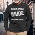 Ich Bin Immer Müdigheit Faulheit Schlaf Langarmshirts Geschenke für alte Männer