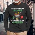 Ich Brauche Keinen Urlaub Ich Muss Nur In Den Garten Gärtner Langarmshirts Geschenke für alte Männer