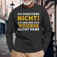 Ich Diskutiere Nicht, Ich Erkläre Nur Warum Ich Recht Habe Schwarzes Langarmshirts Geschenke für alte Männer