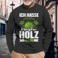 Ich Hasse Menschen Holz Ist Ok S Langarmshirts Geschenke für alte Männer