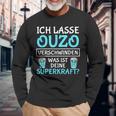 Ich Lasse Ouzo Verschinden Was Ist Deine Superkraft Langarmshirts Geschenke für alte Männer