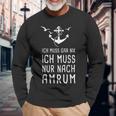 Ich Muss Gar Nix Ich Muss Nur Nach Amrum Nordfriesland Langarmshirts Geschenke für alte Männer