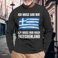 Ich Muss Gar Nix Ich Muss Nur Nach Greece Langarmshirts Geschenke für alte Männer