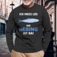 Ich Muss Los Der Hering Ist Da Ich Muss Los Der Herring Ist Langarmshirts Geschenke für alte Männer