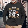 Ich Und Mein Holz Woodman Woodcutter Woodworker Langarmshirts Geschenke für alte Männer