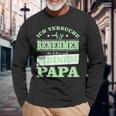 Ichersuche Mich Zu Benehmen Ich Komme Nach Papa Langarmshirts Geschenke für alte Männer