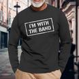 I'm With The Band Rock Concert Music Band Long Sleeve T-Shirt Gifts for Old Men