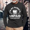 I'm My Family's Unpaid Tech Support Computer Engineer Long Sleeve T-Shirt Gifts for Old Men