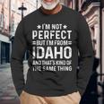 I'm Not Perfect But I'm From Idaho Pride Home State Long Sleeve T-Shirt Gifts for Old Men