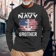 I'm A Proud Navy Brother With American Flag Veteran Long Sleeve T-Shirt Gifts for Old Men