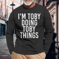 I'm Toby Doing Toby Things Birthday Name Idea Long Sleeve T-Shirt Gifts for Old Men