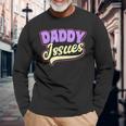 Issues Gay Daddy Long Sleeve T-Shirt Gifts for Old Men