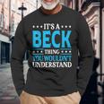 It's A Beck Thing Surname Family Last Name Beck Long Sleeve T-Shirt Gifts for Old Men