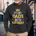 It's My Dad's 80Th Birthday 80 Years Old Long Sleeve T-Shirt Gifts for Old Men