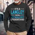 It's A Langley Thing Surname Family Last Name Langley Long Sleeve T-Shirt Gifts for Old Men