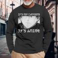 It's Not Cartoons It's Anime N Boy Otaku Anime Long Sleeve T-Shirt Gifts for Old Men