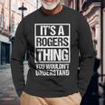It's A Rogers Thing You Wouldn't Understand Family Name Long Sleeve T-Shirt Gifts for Old Men