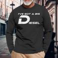 I've Got A Big Diesel Humor 4X4 Long Sleeve T-Shirt Gifts for Old Men