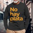 Javier Milei No Hay Plata Coherencia Por Favor Libertarismo Long Sleeve T-Shirt Gifts for Old Men
