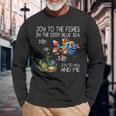 Joy To The Fishes In The Deep Blue Sea Joy To You & Me Fish Long Sleeve T-Shirt Gifts for Old Men