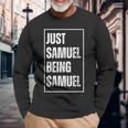Just Samuel Being Samuel Lustigerorname Witz Geburtstag Langarmshirts Geschenke für alte Männer