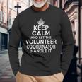 Keep Calm And Let The Volunr Coordinator Handle It Long Sleeve T-Shirt Gifts for Old Men