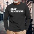 Keep Hammering Archery Motivational-Archery Bow Hunting Long Sleeve T-Shirt Gifts for Old Men