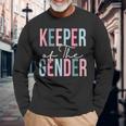 Keeper Of The Gender Baby Shower Gender Reveal Party Long Sleeve T-Shirt Gifts for Old Men