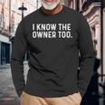 I Know The Owner Too Bartender Tapster Bartending Bar Pub Long Sleeve T-Shirt Gifts for Old Men