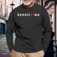 Konnichiwa Japanese Language Hello Otaku Japan Hello Long Sleeve T-Shirt Gifts for Old Men