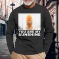 Lebonbon You Are My Sunshine Meme Long Sleeve T-Shirt Gifts for Old Men