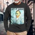 Let It Gogh Artist Vincent Van Gogh Graphic Long Sleeve T-Shirt Gifts for Old Men