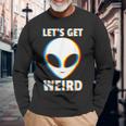 Let's Get Weird Alien Head Glitch Extraterrestrial Long Sleeve T-Shirt Gifts for Old Men