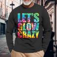 Let´S Glow Crazy Retro Colorful Quote Group Team Tie Dye Long Sleeve T-Shirt Gifts for Old Men