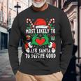 Most Likely To Ask Santa To Define Good Christmas Family Long Sleeve T-Shirt Gifts for Old Men