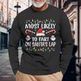 Most Likely To Fart On Santa's Lap Family Christmas Holiday Long Sleeve T-Shirt Gifts for Old Men