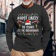 Most Likely To Start All The Shenanigans Family Xmas Holiday Long Sleeve T-Shirt Gifts for Old Men