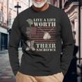 Live A Life Worth Their Sacrifice Long Sleeve T-Shirt Gifts for Old Men