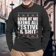 Look At Me Being All Festive & Shit Ugly Sweater Meme Long Sleeve T-Shirt Gifts for Old Men