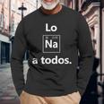 Los Sodio A Todos Los Odio A Todos Lo Na Graciosa Química Camiseta de manga larga Regalos para ancianos