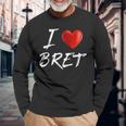 I Love Heart Bret Family NameLong Sleeve T-Shirt Gifts for Old Men