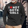 I Love Hot Goth Girls Red Heart Long Sleeve T-Shirt Gifts for Old Men