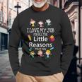 I Love My Job For All The Little Reasons Lunch Lady Long Sleeve T-Shirt Gifts for Old Men