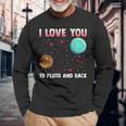 I Love You To Pluto And Back Pluto Never Forget Long Sleeve T-Shirt Gifts for Old Men